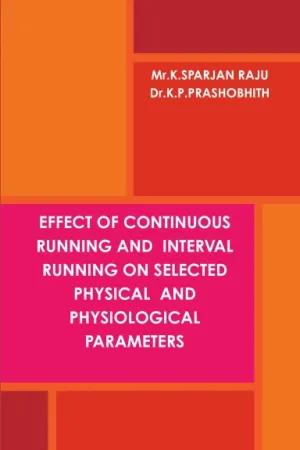 EFFECT OF CONTINUOUS RUNNING AND  INTERVAL RUNNING ON SELECTED PHYSICAL  AND PHYSIOLOGICAL PARAMETERS